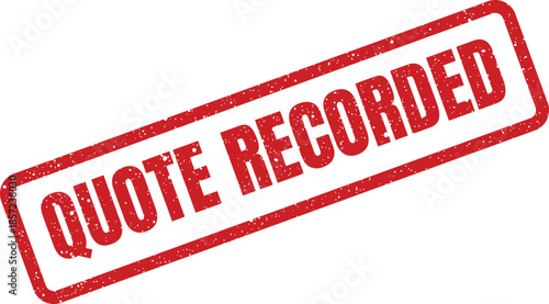 A red grunge rubber stamp mark with QUOTE RECORDED text indicating formal registration or official entry