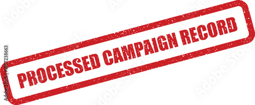 A textured rectangular mark indicating PROCESSED CAMPAIGN RECORD status for official business or political documentation