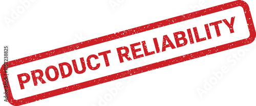 A textured red rectangular stamp displaying the phrase Product Reliability, useful for quality assurance documentation