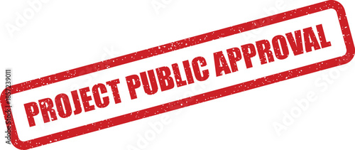 A textured rubber stamp displaying the words PROJECT PUBLIC APPROVAL prominently on a diagonal angle