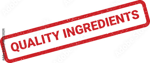 A vibrant red grunge texture rubber stamp displaying QUALITY INGREDIENTS for food or product labeling