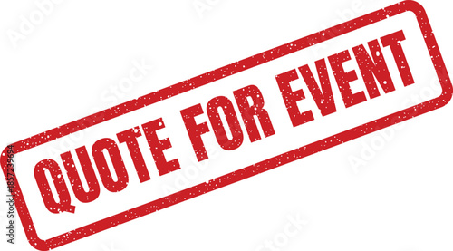 Authentic rectangular rubber stamp featuring grunge details with the text QUOTE FOR EVENT for specific proposals