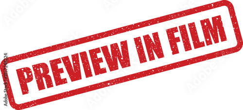 Distressed grunge rubber stamp mark indicating preview in film for movie production content