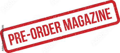 Distressed grunge rubber stamp with pre order magazine text indicating upcoming publication availability