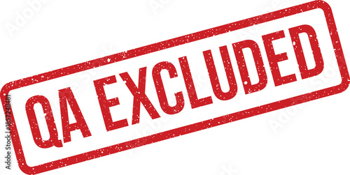 Distressed rectangular quality assurance excluded stamp representing an item not included in inspection