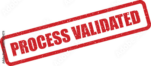 Distressed red grunge rubber stamp with PROCESS VALIDATED text for official approval
