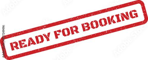 Distressed red grunge rubber stamp with READY FOR BOOKING text, indicating availability for reservations and appointments