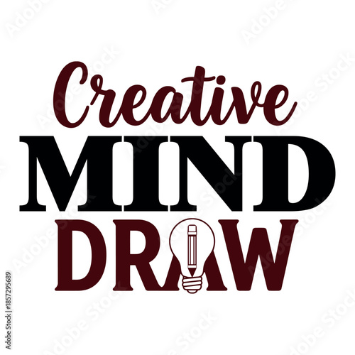 Creative Minds Draw An Inspirational Typography Design in Eps Format