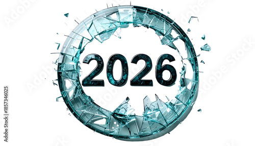 Broken cracked glass circle with shattered edges and year 2026 text as new year countdown deadline and change concept isolated on solid white background2