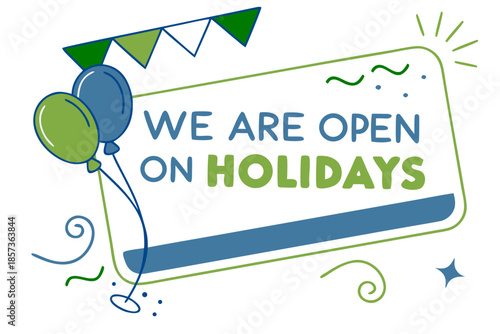 We Are Open on Holidays 2025-2026: Business Hours, Holiday Schedule & Open Sign Templates for Stores