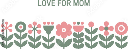 A horizontal row of colorful folk inspired flowers creating a border beneath the gentle text LOVE FOR MOM