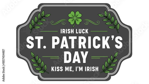 St. Patrick's Day graphic with "Irish Luck" and "Kiss Me, I'm Irish" text, featuring a shamrock and laurel branches.