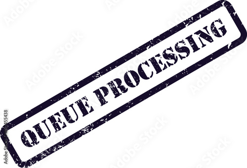 A blue grunge textured rubber stamp showing the active message QUEUE PROCESSING on white