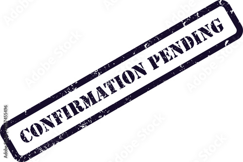 A blue rectangular rubber stamp displays the message confirmation pending on a crisp white backdrop