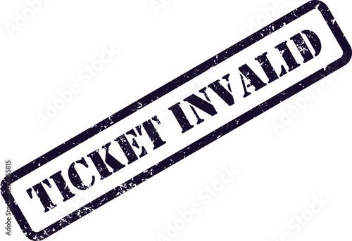 A clear dark blue diagonal grunge stamp indicates an Ticket Invalid status message