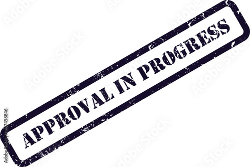 A dark blue grunge effect rubber stamp clearly shows the message APPROVAL IN PROGRESS against a pure white setting