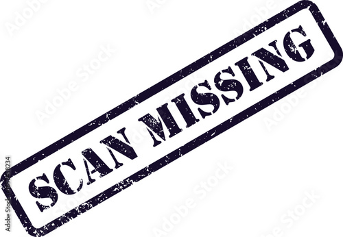A dark blue rectangular rubber stamp with a grunge effect shows the words SCAN MISSING diagonally