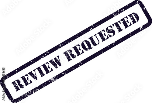 A dark blue textured rubber stamp prominently displays the words Review Requested on a clean isolated white surface