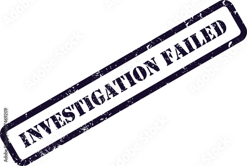 A dark purple distressed rubber stamp imprint prominently displaying INVESTIGATION FAILED on a clean white canvas