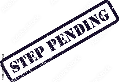 A distressed dark blue rubber stamp impression clearly displays the important message STEP PENDING on a clean white surface