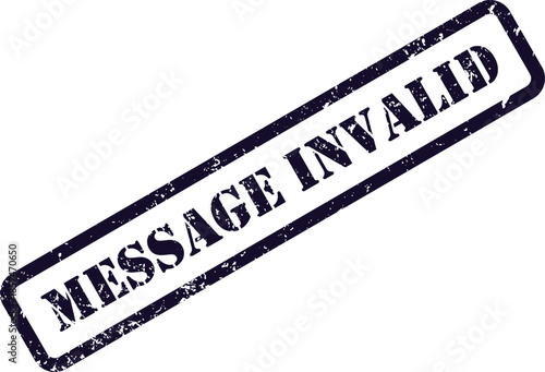 A distressed dark purple rubber stamp impression displaying the words MESSAGE INVALID diagonally on a clean white surface