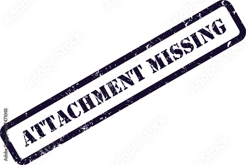 A grunge style blue rubber stamp with the message Attachment Missing clearly visible on a white surface