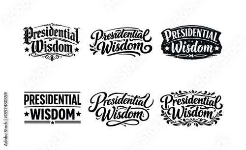 Diverse Lettering Styles. Presidential Wisdom. Set lettering. harmonious lettering variations of the same emblematic concept, each with different artistic