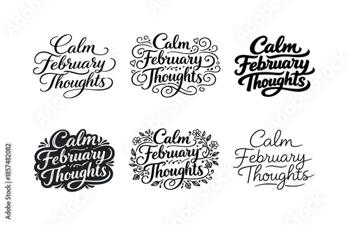 Harmonious Lettering Variations. Calm February Thoughts. Set lettering. harmonious lettering variations of the same emblematic concept, each with different