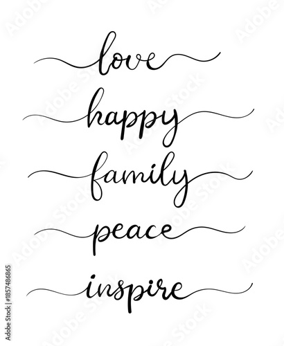 Handwritten calligraphy typography poster with inspirational words love, happy, family, peace and inspire on white background.