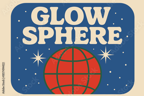 Retro Globe Poster. Glow Sphere ? Retro-alt Poster: wide rounded retro type, gentle wave baseline, geometric