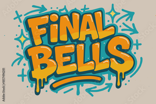 Graffiti Celebration Vibes. Final Bells ? Graffiti Simplified: chunky tilted bubble letters with drippy star