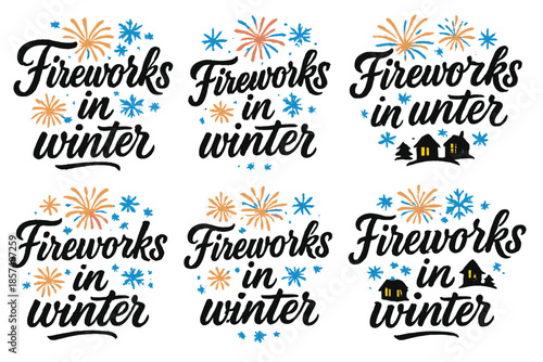 Winter Fireworks Calligraphy. [Fireworks in winter]. Create a calligraphy lettering illustration of the phrase