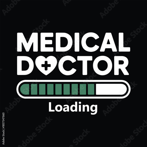 Medical Doctor Loading Progress Funny T-Shirt Design Vector