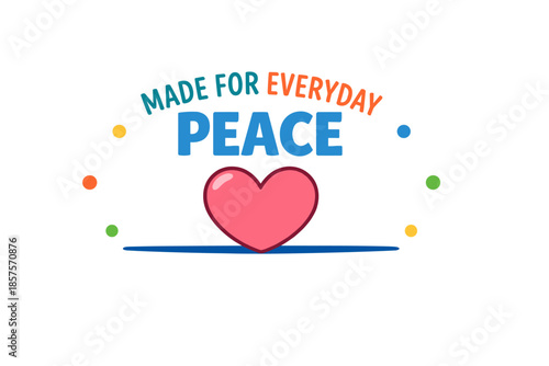 Everyday peace heart design with colorful circles on white background