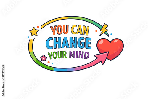 Motivational graphic with heart and positive message surrounded by colorful elements