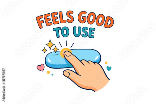 Cartoon hand pressing button with "feels good to use" text and decorative elements