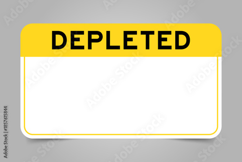 Label banner that have yellow headline with word depleted and white copy space, on gray background