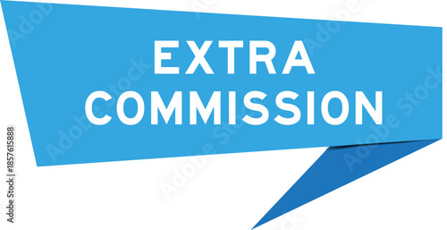 Blue color speech banner with word extra comission on white background