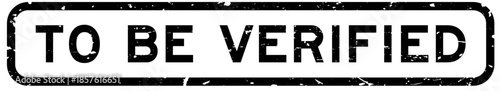 Grunge black to be verified word rubber square seal stamp on white background