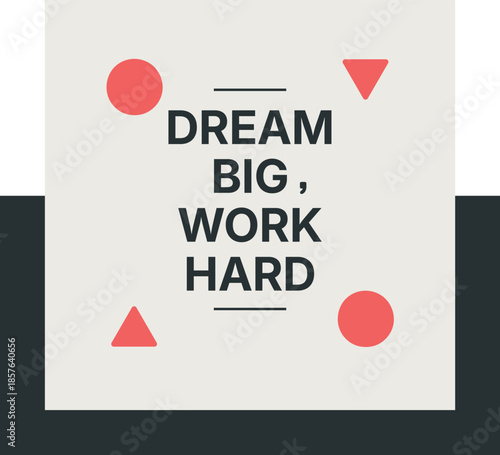 Motivational poster with the words dream big work hard and geometric shapes displayed Social media post