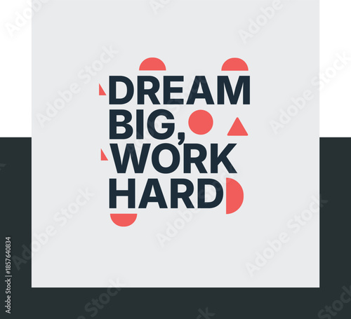 Motivational poster with the words dream big work hard and geometric shapes displayed Social media post