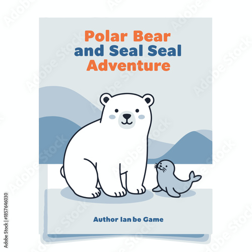 A charming cartoon illustration of a polar bear and a seal pup on a book cover titled 'Polar Bear and Seal Seal Adventure' by Ian be Game, set in a snowy arctic landscape.