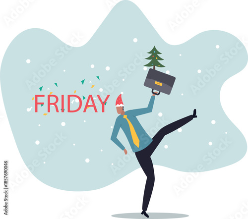 Happy Friday, relax or enjoy last working day and embrace weekend,about a man and his life.