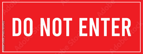 Do not enter red warning sign vector with prohibition message for restricted access areas!