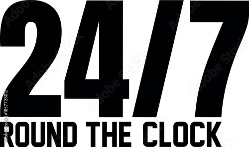 Black and white 24/7 round the clock service graphic