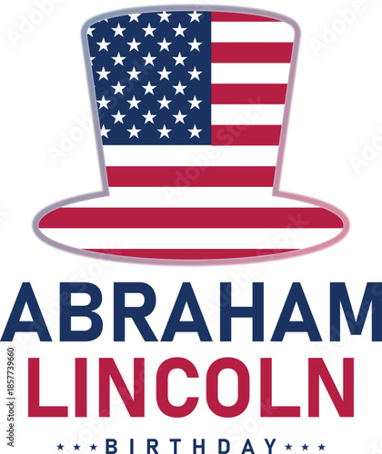 Abraham Lincoln's Birthday with Hat and American Flag Colors