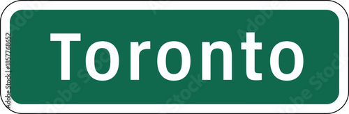 Toronto, City in Ontario Canada Green Road Sign Design Vector