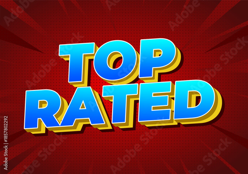 A vibrant graphic featuring the words TOP RATED in bold, colorful typography against red background with dynamic rays.