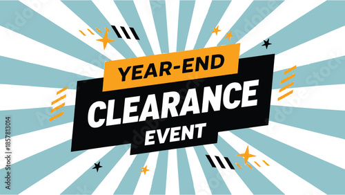 Striking graphic design announces a major retail promotion emphasizing an exciting year end clearance event with bold typography.