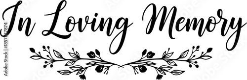 In Loving Memory Black Ink Lettering – Funeral Cursive Calligraphy Vector, Memorial Card Clip Art Isolated on White Background
